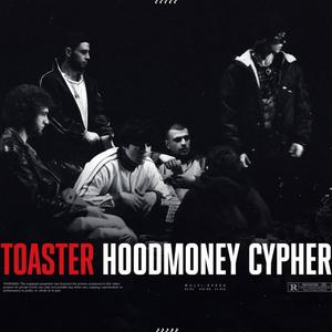 TOASTER HOODMONEY CYPHER (Explicit)