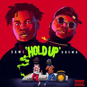 Hold Up (feat. Dremo) (Explicit)