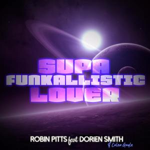 SUPA FUNKALLISTIC LOVER (feat. Dorien Smith & Calen Gayle)