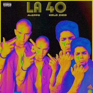La 40(feat. Aleppo666) (Explicit)