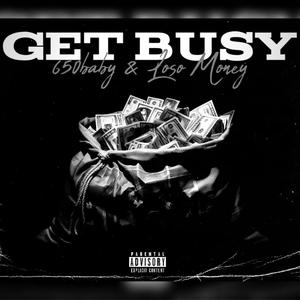 Get Busy (feat. LosoMoney) [Explicit]