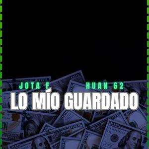 LO MIO GUARDADO (feat. HUAN 62) (Special Version)