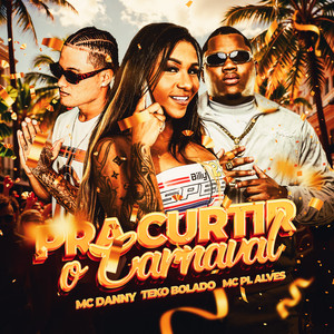 Pra Curtir o Carnaval (Explicit)