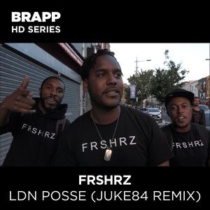 LDN Posse (Juke84 Remix) [Brapp HD Series]