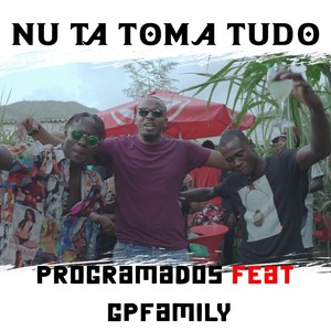 Nu Ta Toma Tudo (feat. Gpfamily)