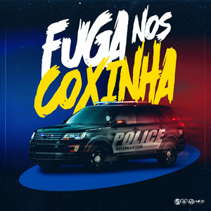 Fuga nos Coxinha (Explicit)