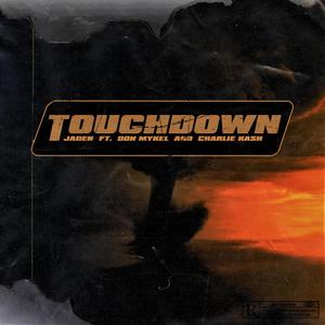 Touchdown (feat. Don Mykel & Charlie Kash) (Explicit)