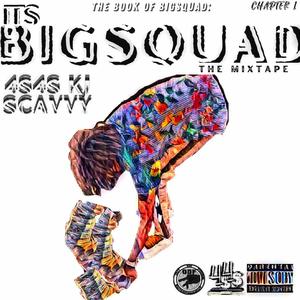 The Book Of bigSQUAD Chapter 1: itsBIGSQUAD (Explicit)