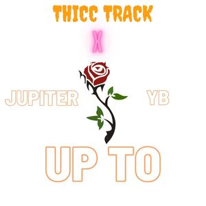 UP TO (feat. JUPITER & YBZ)