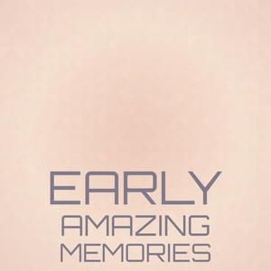 Early Amazing Memories