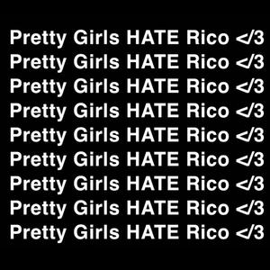 Pretty Girls Hate Rico (Explicit)