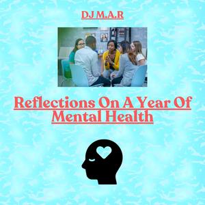 Reflections On A Year Of Mental Health (Explicit)