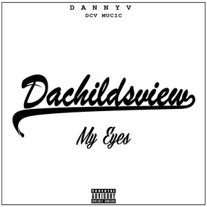 Dachild'sView "My Eyes" (Explicit)