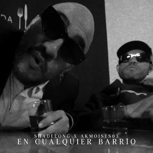 En cualquier barrio (feat. AkMoises03)