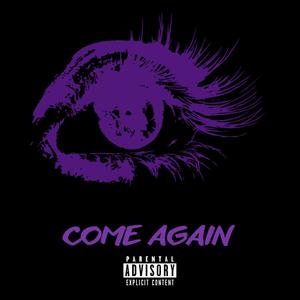 Come Again (Explicit)