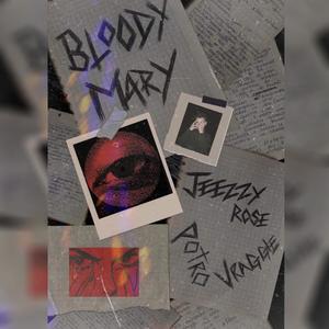 Bloody Mary (feat. Jeezzy Rose, Vraggie & Potro69k) [Explicit]