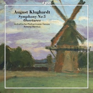 KLUGHARDT, A.F.M.: Symphony No. 5 / Concert Overture, "Im Frühling" / Festouvertüre (Dessau Anhalt Philharmonic, Hermus)