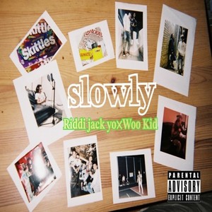 slowly (feat. Riddy jackyo & Woo Kid) (Explicit)