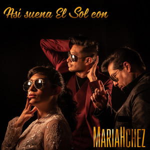 Así Suena el Sol Con MariaHchez: Ahora Te Puedes Marchar / La Chica del Bikini Azul / Cómo Es Posible Que a Mi Lado / Cuando Calienta el Sol / Qué Nivel de Mujer / Será Que No Me Amas / Suave