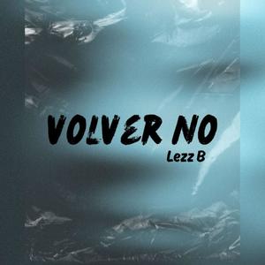 VOLVER NO