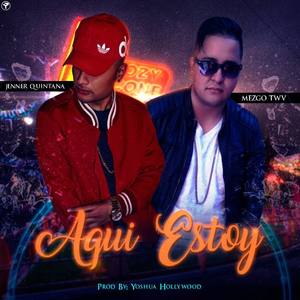 Aqui Estoy (feat. Mezgo) [Explicit]