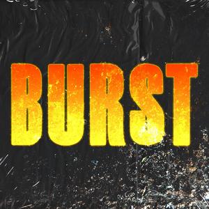 BURST (feat. MONOFINITE) (Explicit)