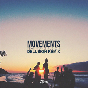 Movements (feat. Yung Fusion) [Delusion Remix] (Delusion Remix)