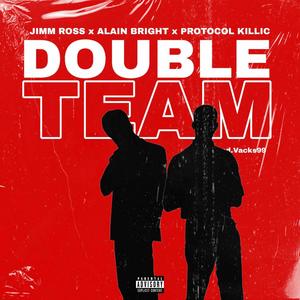 Double Team (feat. Alain Bright & Protocol Killic) (Explicit)