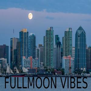 FULL MOON VIBES (Explicit)