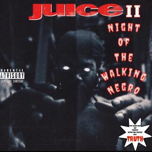 Juice2:Night Of The Walking Negro (Explicit)