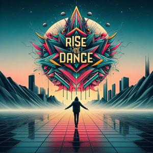 Rise And Dance