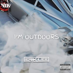 I'm Outdoors (Explicit)