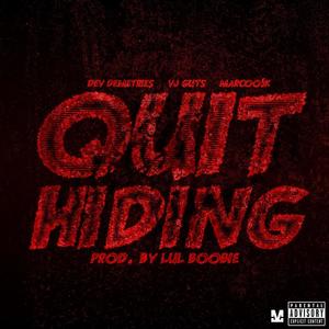 Quit Hiding (feat. Marcoo5K & Vj Guts) [Explicit]