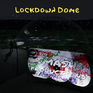 Lockdown Dome(feat. Rhetoric, Lambchop & Tyler the Artist) (Explicit)