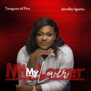 My Lover (Tongues of fire) (feat. Jennifer Igomu)