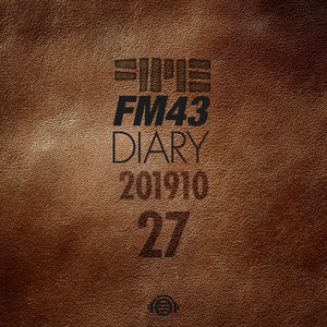 FM43 Diary 2019.10.27