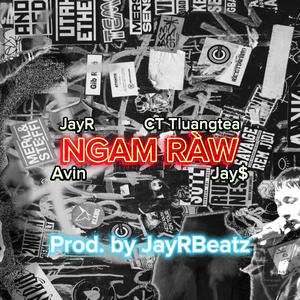 Ngam Raw (feat. Jay'$, Avin Maka & CT Tluangte) [Explicit]
