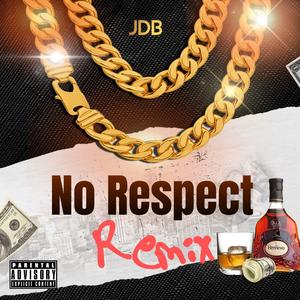 No Respect Remix (feat. yarothekid) [Explicit]