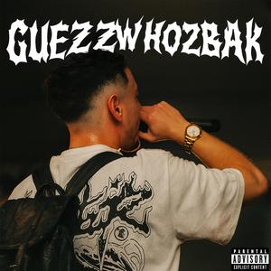 GuezzWhozBak (Explicit)