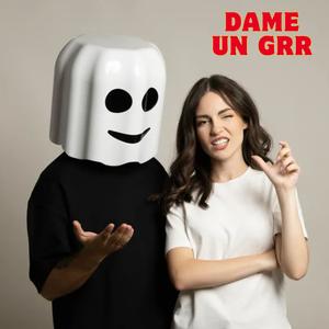 Dame Un Grr 2