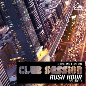 Club Session Rush Hour, Vol. 16