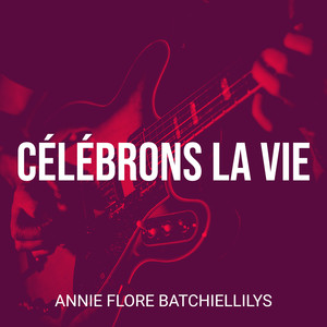 Célébrons la vie