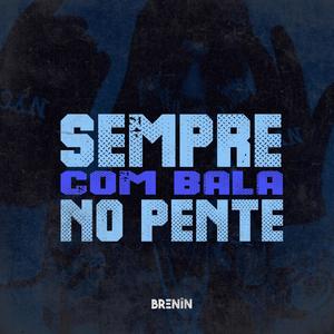 Sempre Com Bala No Pente (Explicit)