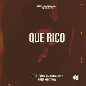 Que rico(feat. Jeyvi, Little Lyvan & Jishar Rg)