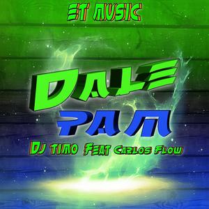 Dale Pam (feat. Carlos Flow)