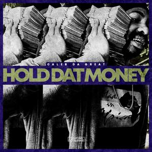 Hold Dat Money (Explicit)