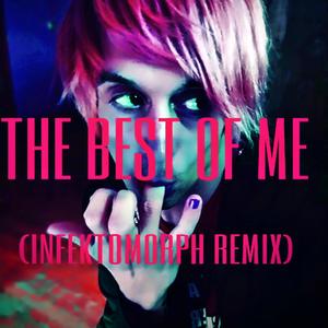 THE BEST OF ME (Infektomorph Remix)