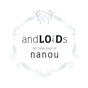 andLOIDs -All time best of Nanou-