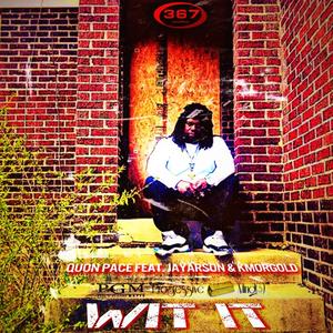 Wit It (feat. Jayarson & Kmorgold) (Explicit)