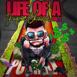 Life Of A PaperChaser (Explicit)